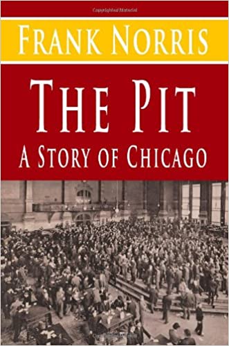 The Pit A Story of Chicago